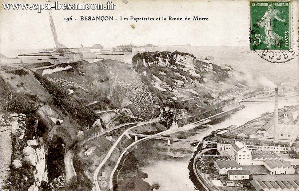 196 - BESANÇON - Les Papeteries et la Route de Morre